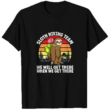 Discover Sloth Hiking Team We Will Get There When We Get There T-Shirts