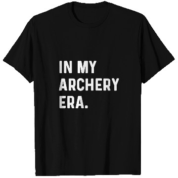 Discover In My Archery Era Recurve Barebow Compound Bow Arrow T-Shirts