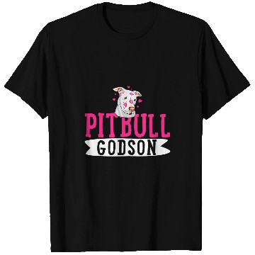 Discover Pitbull Godson Pit Bull Terrier Dog Pibble Owner T-Shirts