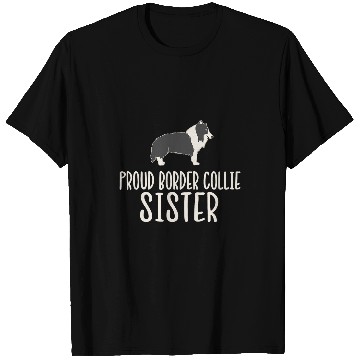 Discover Proud Border Collie Sister T-Shirts