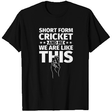 Discover Short form cricket an me we are like this T-Shirts