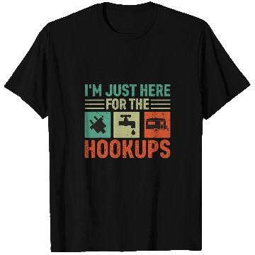 Discover Im Just Here For The Hookups Funny Camp RV Camper Camping 13 T-Shirts