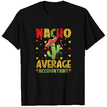 Discover nacho average accountant cinco de mayo T-Shirts