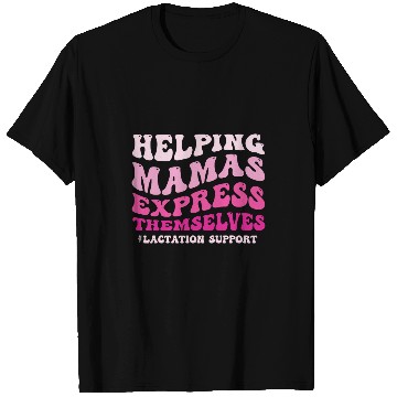 Discover Lactation Consultant Helping Mama Express Themselves T-Shirts