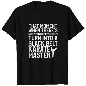 Discover That Moment When Theres A Spider On You Martial Arts T-Shirts
