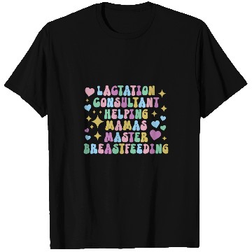 Discover Lactation Consultant Helping Mamas Master Breastfeeding T-Shirts