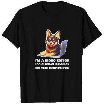 Discover Im a Video Editor I Do ClickClickClick On The Computer 22 T-Shirts