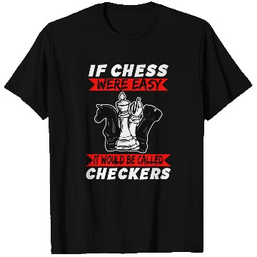 Discover If Chess Were Easy Funny Chess Coachs Rook Chess Club T-Shirts