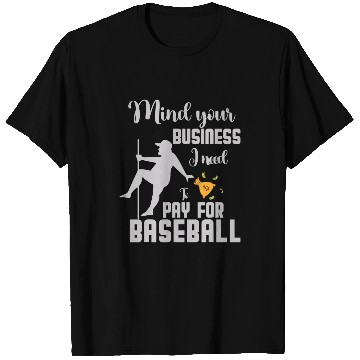 Discover mind your business i need money to pay for Baseball squad T-Shirts