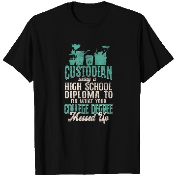 Discover School Custodian Janitor Custodian Using A High School 21 T-Shirts