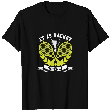 Discover Tennis It Is Racket Science Tennis Player 1 T-Shirts