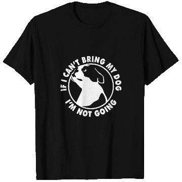 Discover If I Cant Bring My Dog Im Not Going Boston Terrier T-Shirts