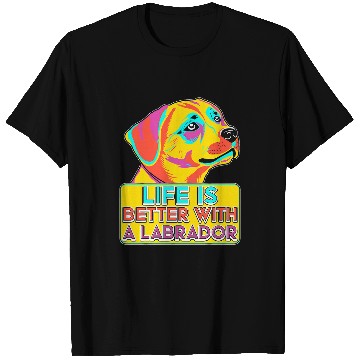 Discover Life Is Better A Black Lab Funny Colorful Black Labrador T-Shirts