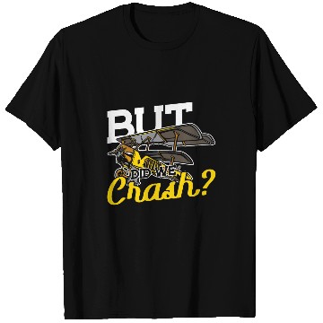Discover Airplane But did we Crash Pilot T-Shirts