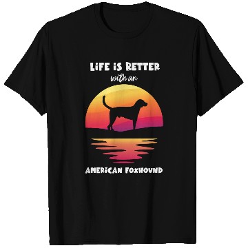 Discover Life is Better with an American Foxhound T-Shirts