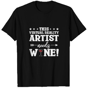 Discover This Virtual Reality Artist Needs Wines Drinking T-Shirts