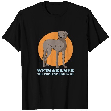 Discover Weimaraner The Coolest Dog Dog Owner Weimaraner T-Shirts