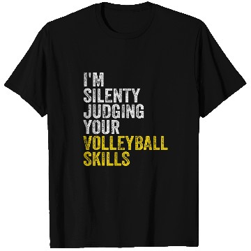 Discover Volleyball Lover Funny Im SIlently Judging Your Skills T-Shirts