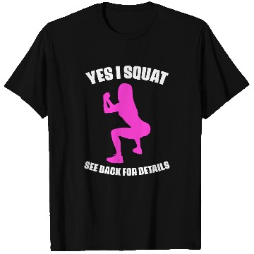 Discover Humorous Exercise Workout Squat Quotes for Fitness Lovers 22 T-Shirts