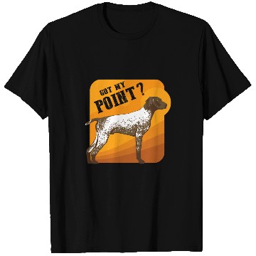 Discover German Shorthaired Pointer Got my Point 1 T-Shirts