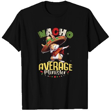 Discover Nacho Average Minister Cinco de Mayo Dabbings Rabbit T-Shirts