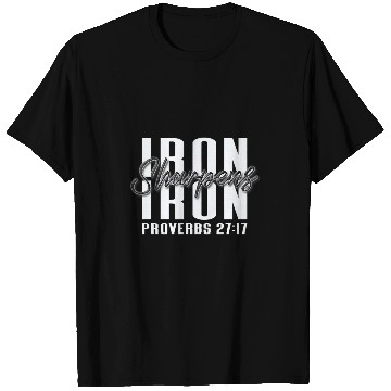Discover Inspirational Iron Sharpens Iron Proverbs 2717 Bible Art T-Shirts