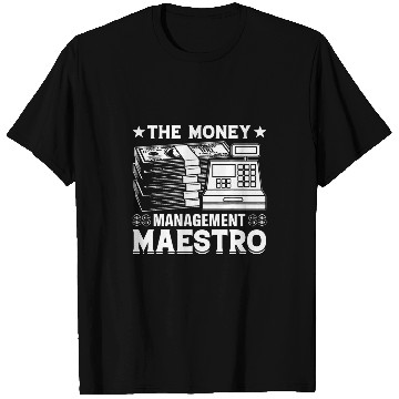 Discover The Money Management Maestro T-Shirts