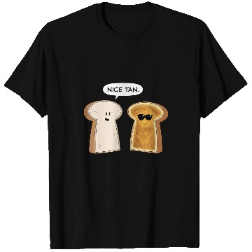 Discover Nice Tan Bread and Toast T-Shirts