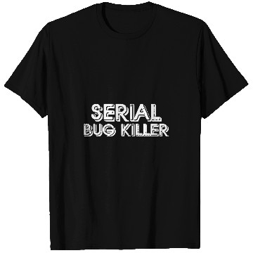 Discover Serial Bug Killer Funny Exterminator Pest Control Technician T-Shirts