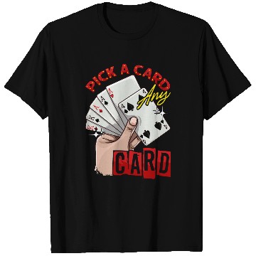 Discover Magician Magic Card Tricks Pick A Card Any Card T-Shirts