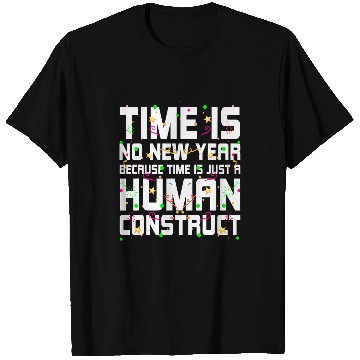 Discover Time Is Just a Human Construct Introvert Sarcastic 1 T-Shirts