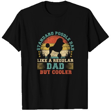 Discover Standard Poodle Dad Like A Regular Dad Fathers Day T-Shirts
