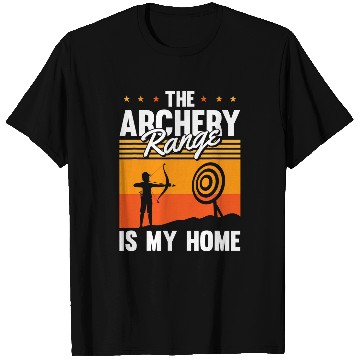 Discover The Archery Range Is My homes Bow Arrow Archery Coachs 1 T-Shirts