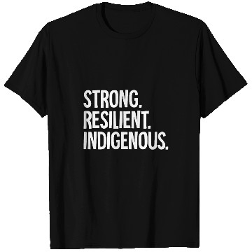 Discover Native American Strong Resilient Indigenous T-Shirts
