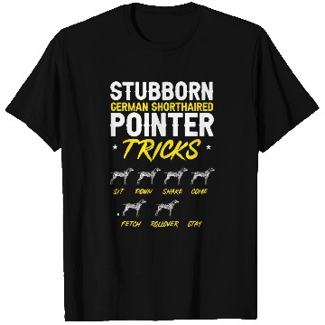 Discover Stubborn German Shorthaired Pointer Tricks GSP Dog T-Shirts