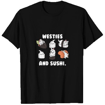 Discover Westie And Sushi Dog T-Shirts