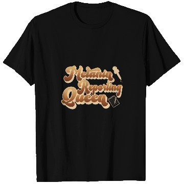 Discover Melanin Reporting Queen African American Journalist T-Shirts