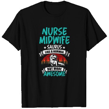 Discover nurses Midwife Saurus Like Normal T Rexs Dinosaur T-Shirts