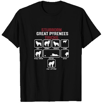 Discover Stubborn Great Pyrenees Tricks 1 T-Shirts