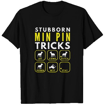 Discover Stubborn Min Pin Tricks Dog Training T-Shirts