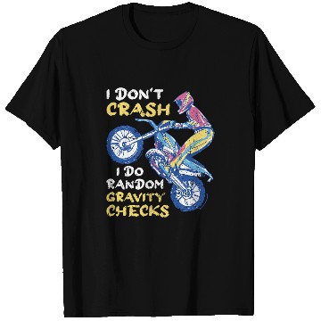 Discover Motocross I Dont Crash I Do Random Gravity Checks T-Shirts