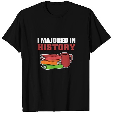 Discover Majored in History Archivist T-Shirts
