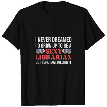 Discover Sexy Librarian Library Sassy Librarians Empowered Quote T-Shirts
