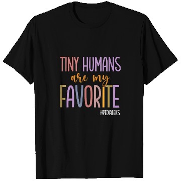 Discover Tiny Humans Are My Favorite Pediatrics NICU Peds nurses 21 T-Shirts