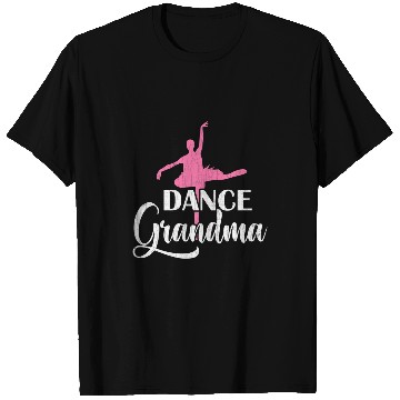 Discover Dance Grandma Funny Ballet Ballerina Dancer Graphic T-Shirts