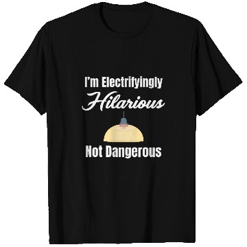 Discover Im Electrifyingly Hilarious Not Dangerous Engineer Humor T-Shirts