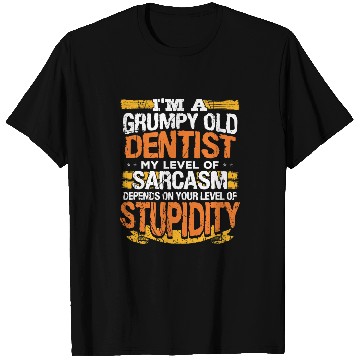 Discover Retired Grumpy Old dentists Gift T-Shirts