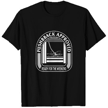 Discover Aviator Pushback Approved Ready For Weekend Airplane ATC Air T-Shirts