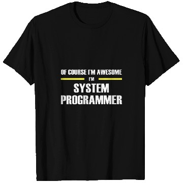 Discover Awesome System Programmer T-Shirts