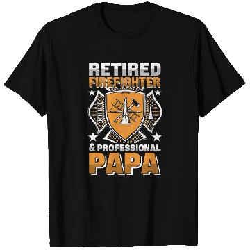 Discover Retired Firefighter and Professional Papa T-Shirts